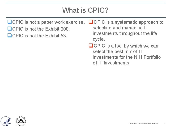 What is CPIC? q. CPIC is not a paper work exercise. q. CPIC is