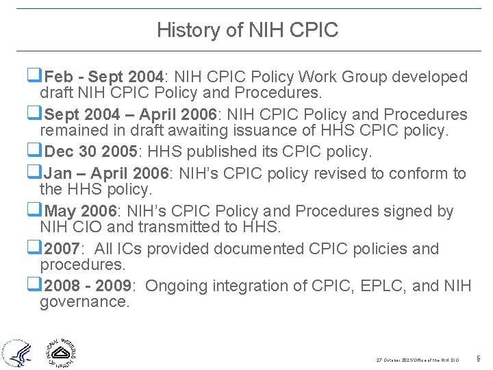 History of NIH CPIC q. Feb - Sept 2004: NIH CPIC Policy Work Group