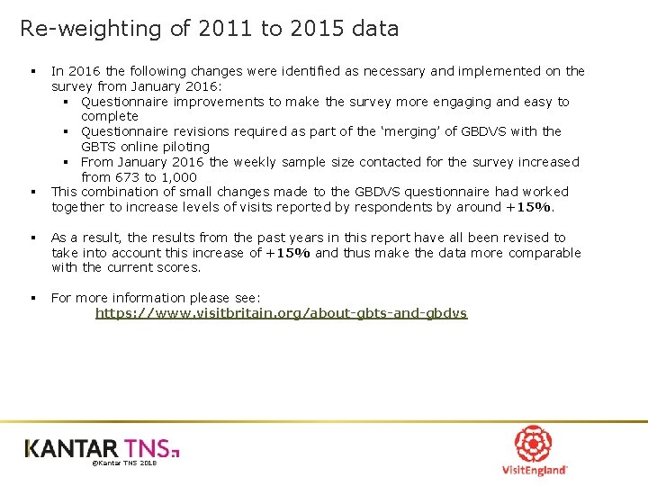 Re-weighting of 2011 to 2015 data § § In 2016 the following changes were