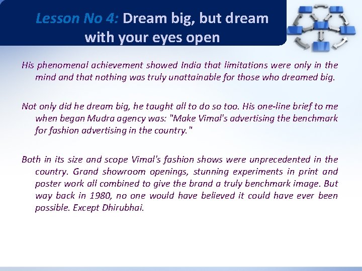 Lesson No 4: Dream big, but dream with your eyes open His phenomenal achievement
