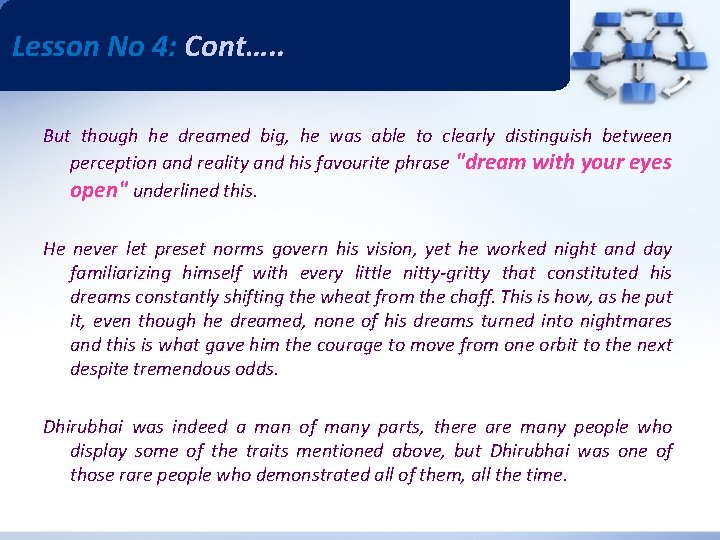 Lesson No 4: Cont…. . But though he dreamed big, he was able to