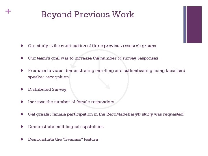 + Beyond Previous Work ● Our study is the continuation of three previous research