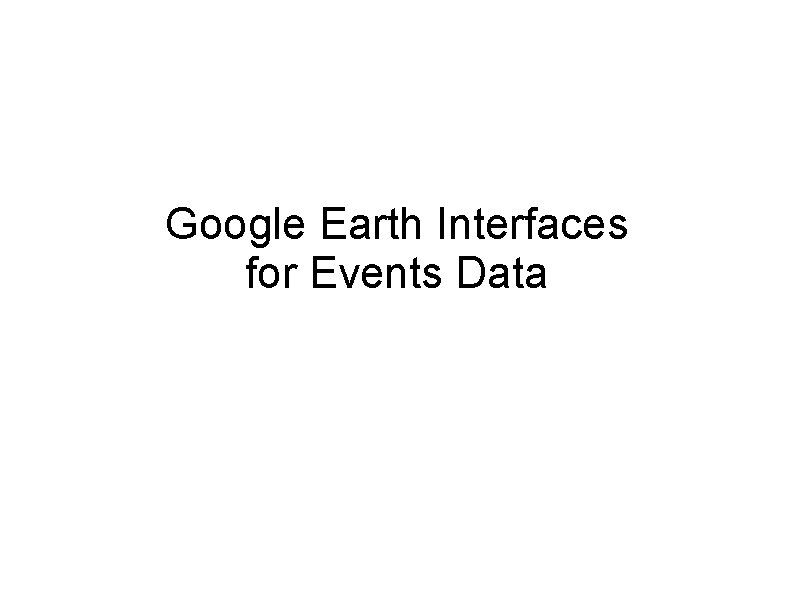 Google Earth Interfaces for Events Data 