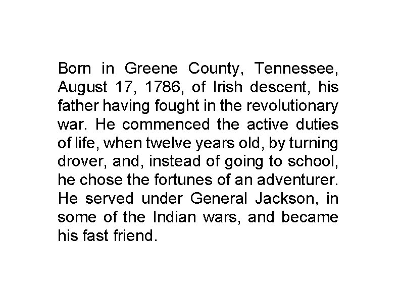 Born in Greene County, Tennessee, August 17, 1786, of Irish descent, his father having