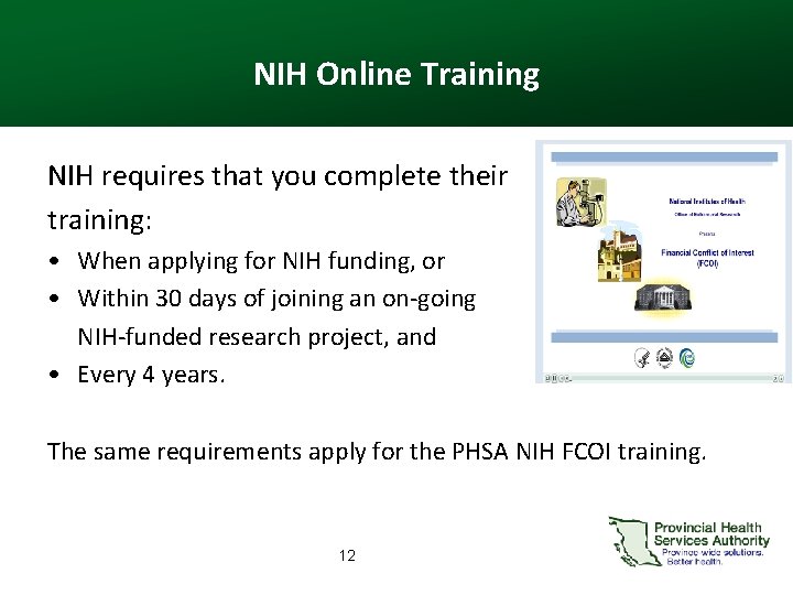 NIH Online Training NIH requires that you complete their training: • When applying for