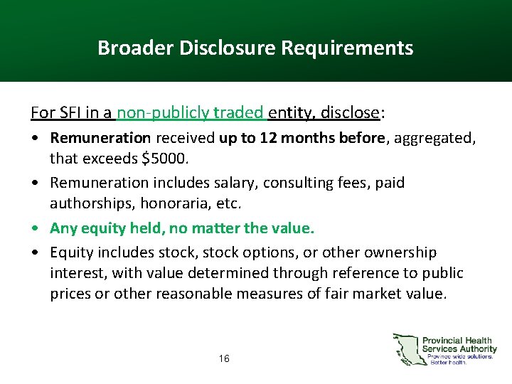 Broader Disclosure Requirements For SFI in a non-publicly traded entity, disclose: • Remuneration received