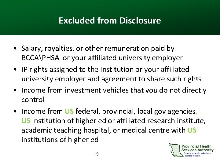Excluded from Disclosure • Salary, royalties, or other remuneration paid by BCCAPHSA or your