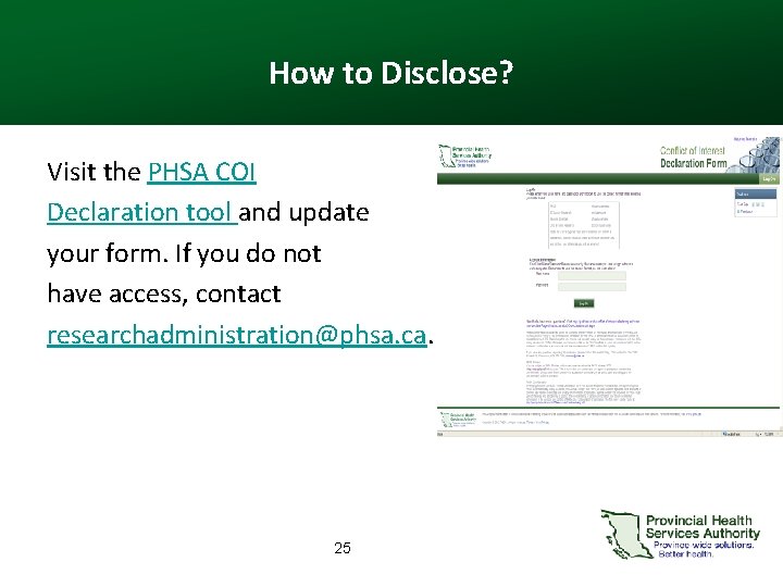 How to Disclose? Visit the PHSA COI Declaration tool and update your form. If