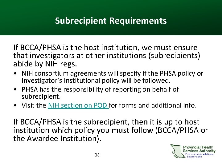 Subrecipient Requirements If BCCA/PHSA is the host institution, we must ensure that investigators at