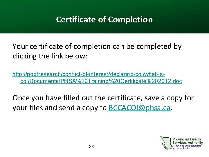 Certificate of Completion Your certificate of completion can be completed by clicking the link