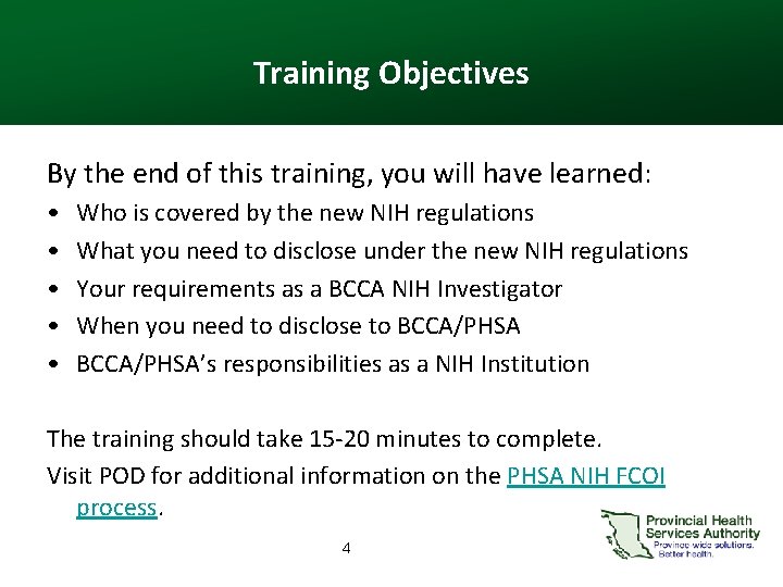 Training Objectives By the end of this training, you will have learned: • •