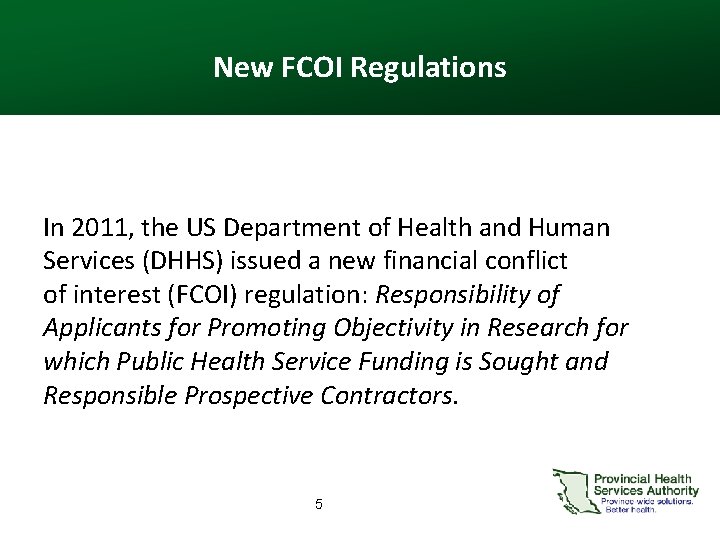 New FCOI Regulations In 2011, the US Department of Health and Human Services (DHHS)