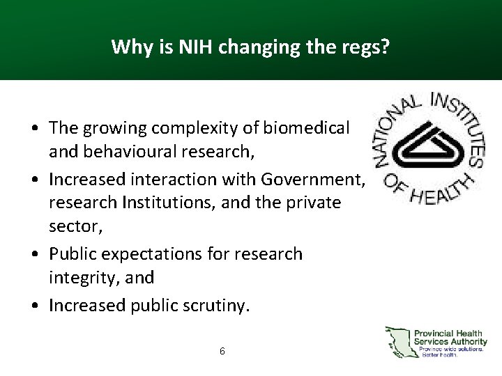 Why is NIH changing the regs? • The growing complexity of biomedical and behavioural