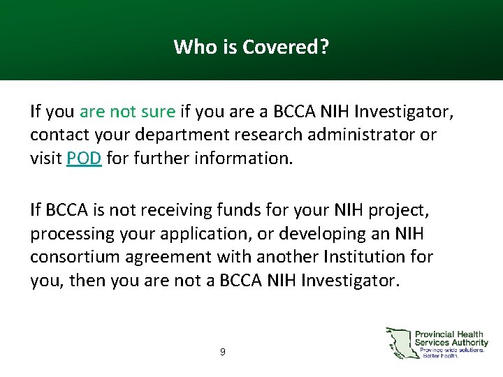 Who is Covered? If you are not sure if you are a BCCA NIH