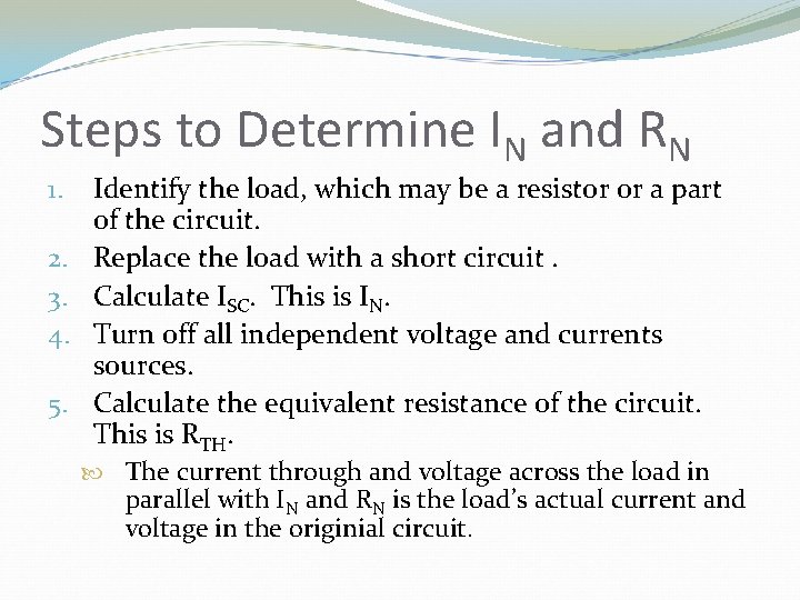 Steps to Determine IN and RN 1. 2. 3. 4. 5. Identify the load,