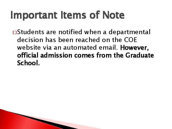 Important Items of Note � Students are notified when a departmental decision has been