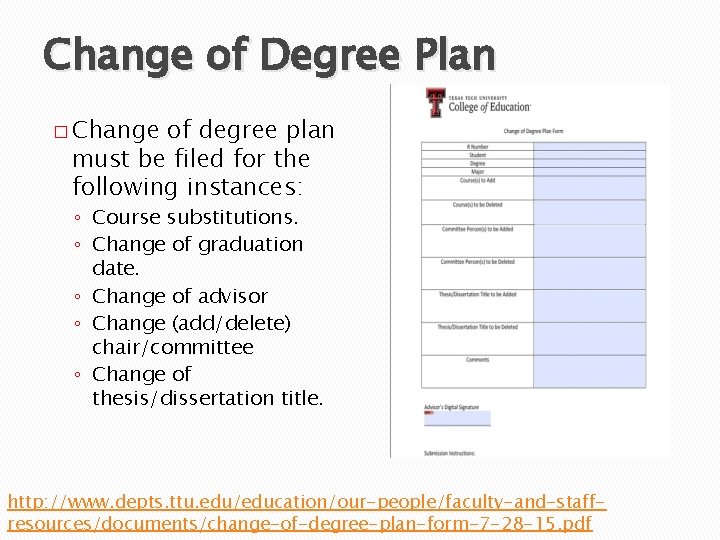 Change of Degree Plan � Change of degree plan must be filed for the