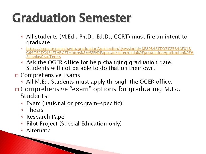 Graduation Semester ◦ All students (M. Ed. , Ph. D. , Ed. D. ,