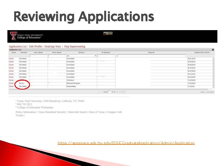 Reviewing Applications https: //appspace. ads. ttu. edu/EDUCGraduate. Application/Admin/Application 