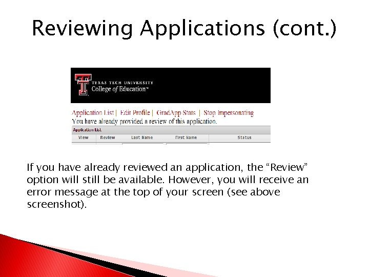 Reviewing Applications (cont. ) If you have already reviewed an application, the “Review” option