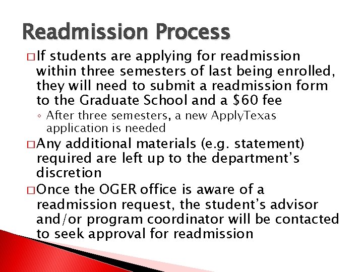 Readmission Process � If students are applying for readmission within three semesters of last