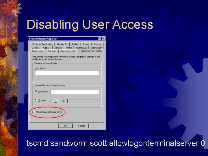 Disabling User Access tscmd sandworm scott allowlogonterminalserver 0 