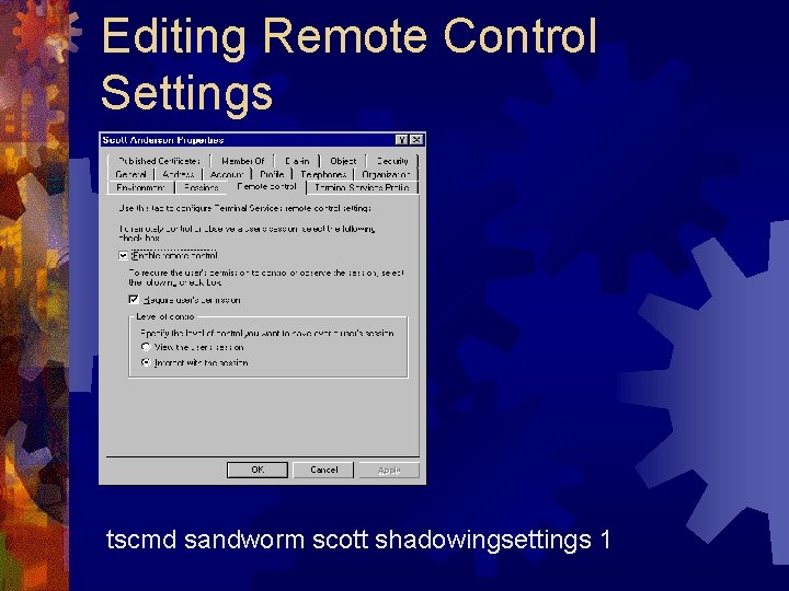 Editing Remote Control Settings tscmd sandworm scott shadowingsettings 1 