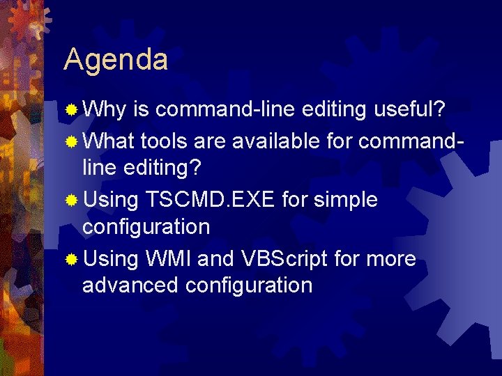 Agenda ® Why is command-line editing useful? ® What tools are available for commandline