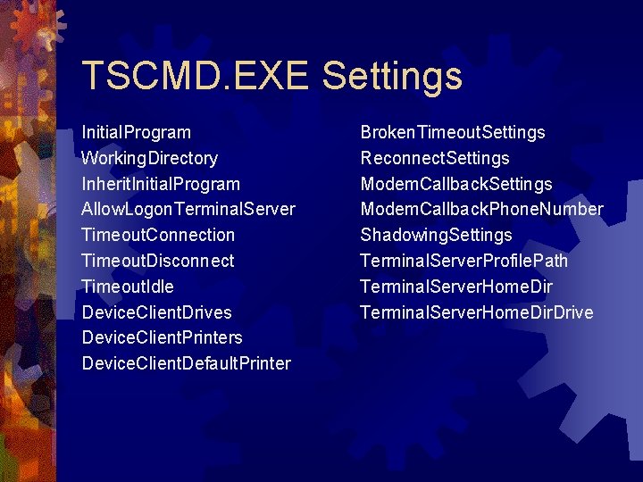 TSCMD. EXE Settings Initial. Program Working. Directory Inherit. Initial. Program Allow. Logon. Terminal. Server