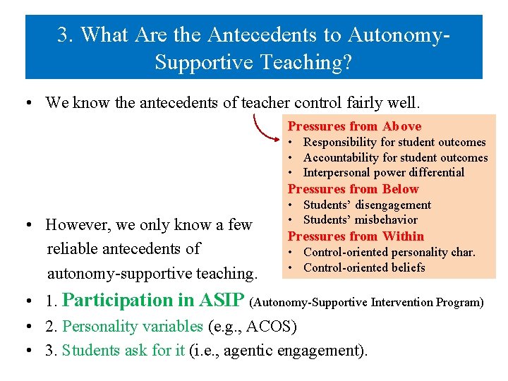 3. What Are the Antecedents to Autonomy. Supportive Teaching? • We know the antecedents
