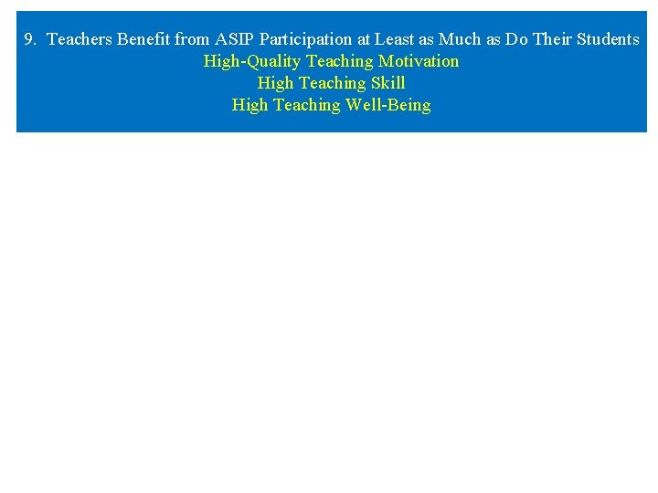 9. Teachers Benefit from ASIP Participation at Least as Much as Do Their Students