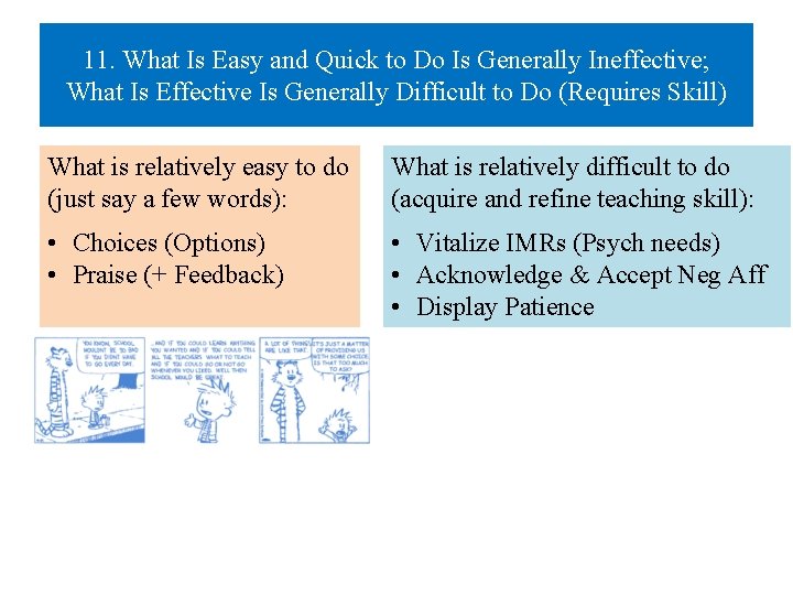 11. What Is Easy and Quick to Do Is Generally Ineffective; What Is Effective