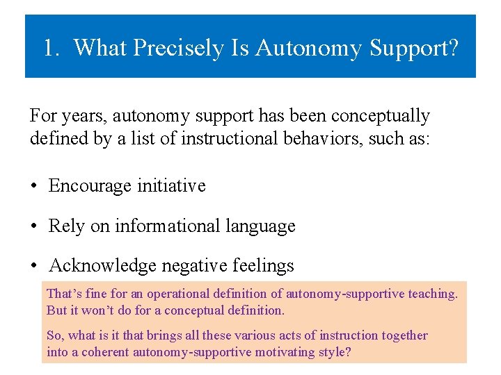 1. What Precisely Is Autonomy Support? For years, autonomy support has been conceptually defined