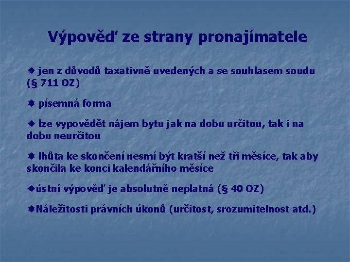 Výpověď ze strany pronajímatele ® jen z důvodů taxativně uvedených a se souhlasem soudu