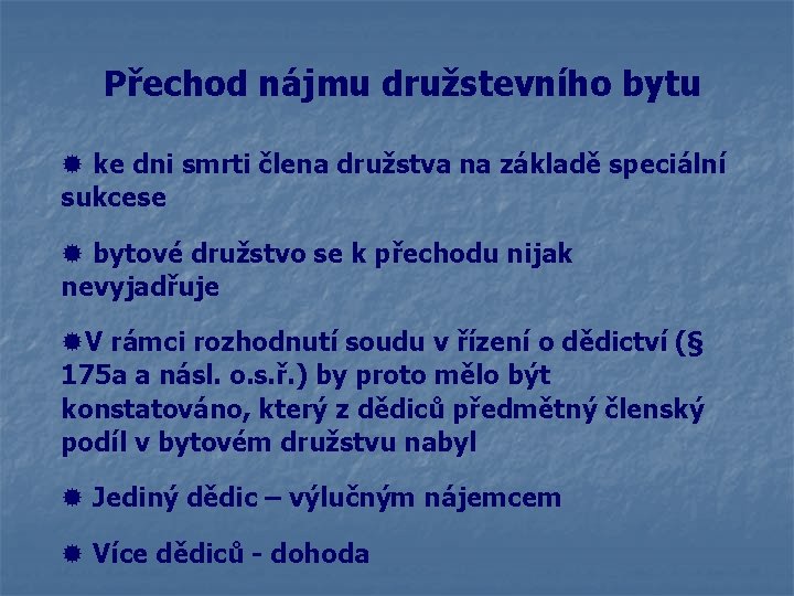 Přechod nájmu družstevního bytu ® ke dni smrti člena družstva na základě speciální sukcese