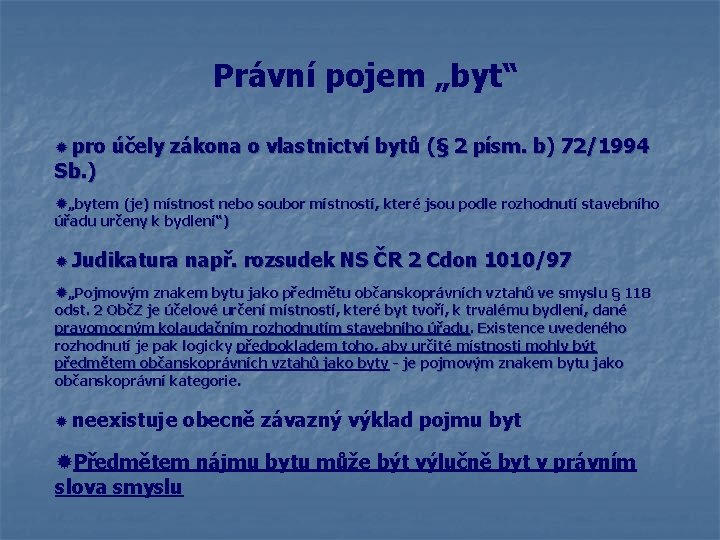 Právní pojem „byt“ ® pro účely zákona o vlastnictví bytů (§ 2 písm. b)