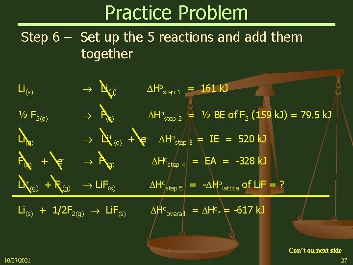 Practice Problem Step 6 – Set up the 5 reactions and add them together