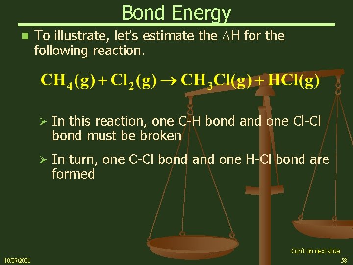 Bond Energy n To illustrate, let’s estimate the H for the following reaction. Ø