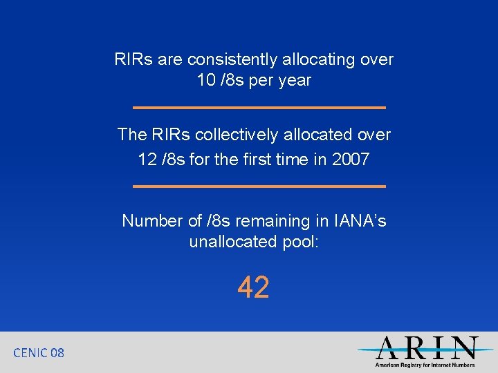 RIRs are consistently allocating over 10 /8 s per year The RIRs collectively allocated