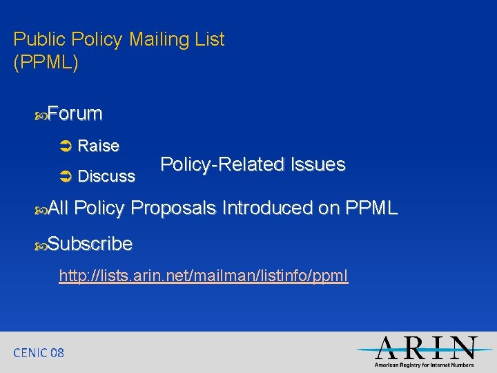 Public Policy Mailing List (PPML) Forum Ü Raise Ü Discuss All Policy-Related Issues Policy