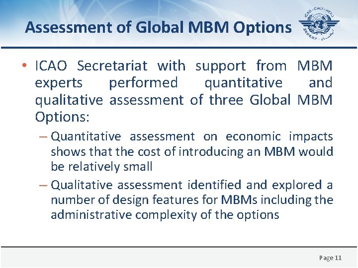 Assessment of Global MBM Options • ICAO Secretariat with support from MBM experts performed