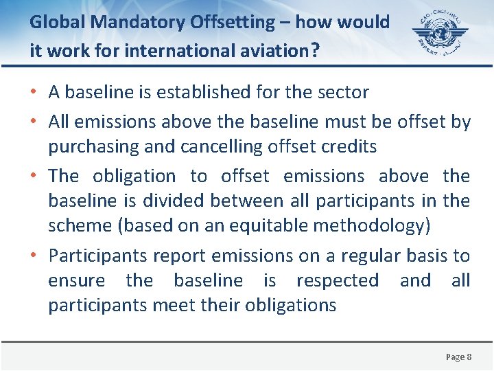 Global Mandatory Offsetting – how would it work for international aviation? • A baseline