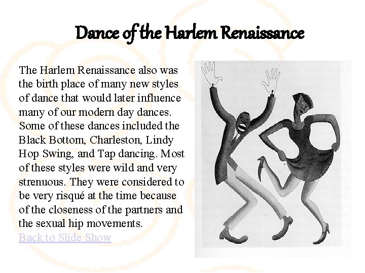 Dance of the Harlem Renaissance The Harlem Renaissance also was the birth place of