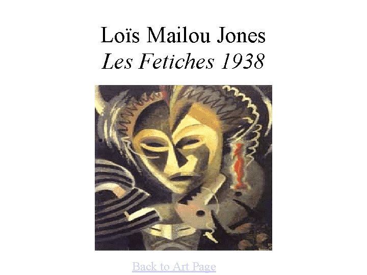 Loïs Mailou Jones Les Fetiches 1938 Back to Art Page 