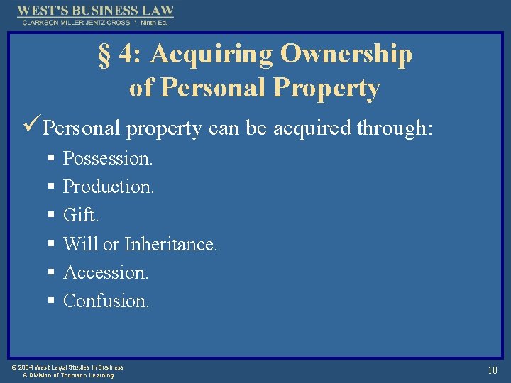 § 4: Acquiring Ownership of Personal Property üPersonal property can be acquired through: §