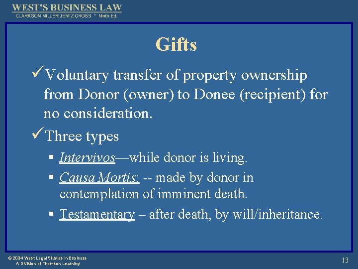 Gifts üVoluntary transfer of property ownership from Donor (owner) to Donee (recipient) for no