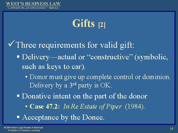 Gifts [2] üThree requirements for valid gift: § Delivery—actual or “constructive” (symbolic, such as