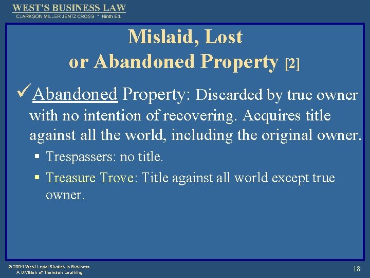 Mislaid, Lost or Abandoned Property [2] üAbandoned Property: Discarded by true owner with no