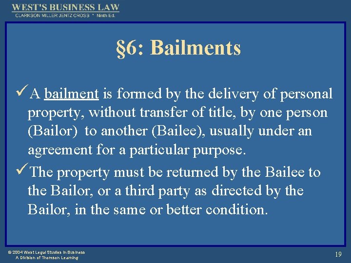 § 6: Bailments üA bailment is formed by the delivery of personal property, without