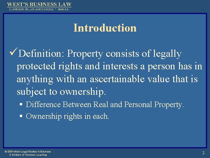 Introduction üDefinition: Property consists of legally protected rights and interests a person has in